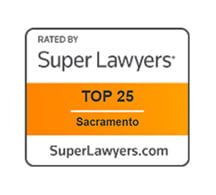 Rated by Super Lawyers | Top 25 | Sacramento | SuperLawyers.com